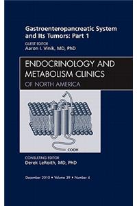 Gastroenteropancreatic System and Its Tumors: Part I, an Issue of Endocrinology and Metabolism Clinics of North America