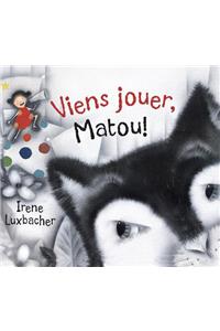 Viens Jouer, Matou!