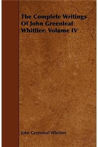The Complete Writings Of John Greenleaf Whittier
