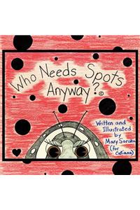 Who Needs Spots Anyways?