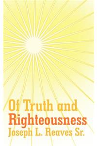 Of Truth and Righteousness