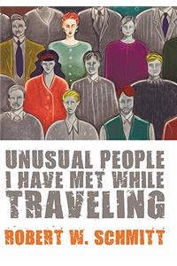 Unusual People I Have Met While Traveling