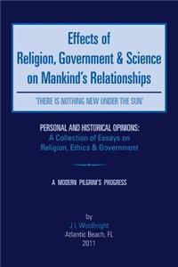 Effects of Religion, Government & Science on Mankind: 'There Is Nothing New Under the Sun'