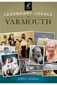 Legendary Locals of Yarmouth Massachusetts