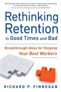 Rethinking Retention in Good Times and Bad