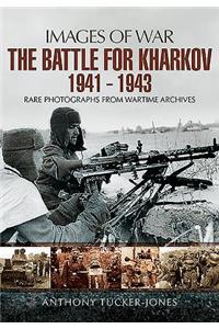 Battle for Kharkov 1941 - 1943
