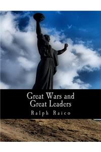 Great Wars and Great Leaders (Large Print Edition)