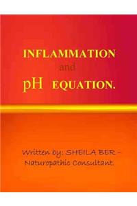 Inflammation and PH Equation. Written by Sheila Ber.