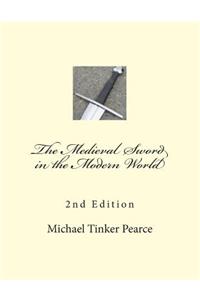 The Medieval Sword in the Modern World