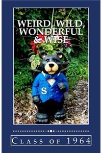 Weird, Wild, Wonderful & Wise