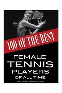 100 of the Best Female Tennis Players of All Time