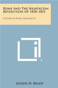 Rome and the Neapolitan Revolution of 1820-1821