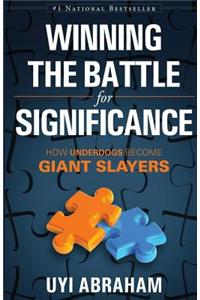 Winning The Battle For Significance