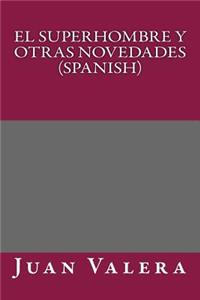El Superhombre y Otras Novedades (Spanish)