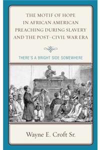 Motif of Hope in African American Preaching during Slavery and the Post-Civil War Era