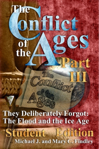 The Conflict of the Ages III Student The Flood and the Ice Age