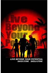 Live Beyond Your Potential