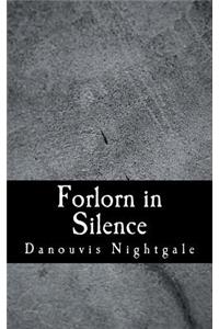 Forlorn in Silence