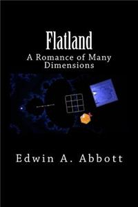 Flatland: A Romance of Many Dimensions
