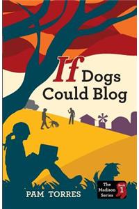 If Dogs Could Blog