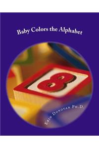 Baby Colors the Alphabet