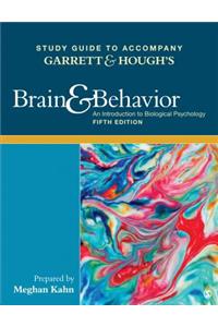 Study Guide to Accompany Garrett & Hough′s Brain & Behavior: An Introduction to Behavioral Neuroscience