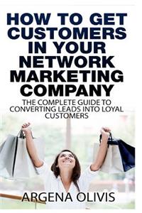 How To Get Customers In Your Network Marketing Company