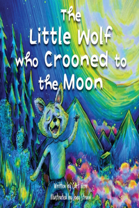 Little Wolf Who Crooned To The Moon