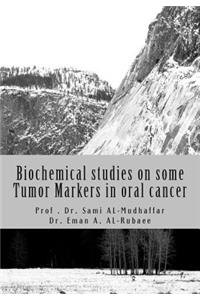 Biochemical studies on some Tumor Markers in oral cancer