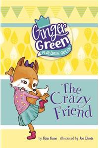 The Crazy Friend