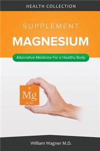 The Magnesium Supplement
