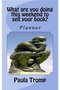 What are you doing this weekend to sell your book?