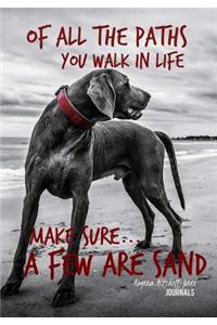 Of All the Paths You Walk In Life - A Journal