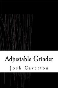 Adjustable Grinder