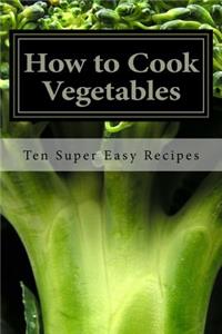 How to Cook Vegetables