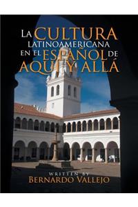 cultura latinoamericana en el español de aquí y allá
