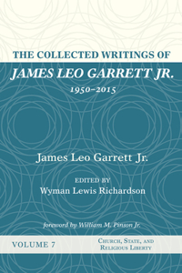 Collected Writings of James Leo Garrett Jr., 1950-2015