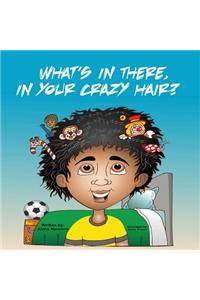 What's in There, in Your Crazy Hair?