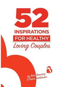 52 Inspirations for Healthy Loving Couples