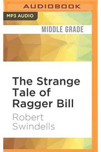 The Strange Tale of Ragger Bill
