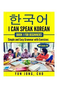 I Can Speak Korean Book 1: For Beginners