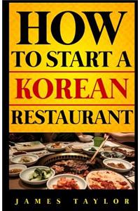 How to Start a Korean Restaurant