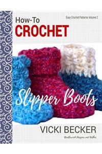 How-To Crochet Slipper Boots
