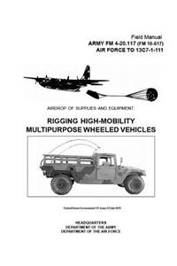 ARMY FM 4-20.117 (FM 10-517) AIR FORCE TO 13C7-1-111 Airdrop of Supplies and Equipment