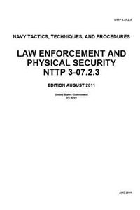 Navy Tactics, Techniques, And Procedures NTTP 3-07.2.3 Law Enforcement and Physical Security August 2011