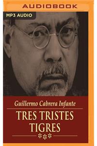 Tres Tristes Tigres