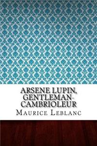 Arsene Lupin, gentleman-cambrioleur