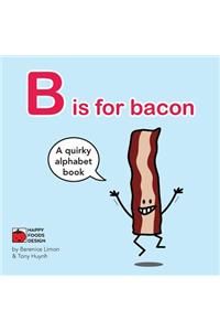 B is for bacon Alphabet Book