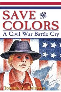 Save the Colors: A Civil War Battle Cry