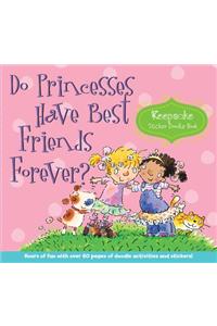 Do Princesses Have Best Friends Forever?